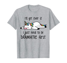Ladda upp bild till gallerivisning, I'll Get Over It I Just Need To Be Dramatic First Unicorn T-Shirt 429408
