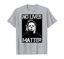 Ladda upp bild till gallerivisning, No Lives Matter Michael-Myers-Funny Halloween Movie Horror T-Shirt 201831
