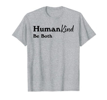 Ladda upp bild till gallerivisning, Funny shirts V-neck Tank top Hoodie sweatshirt usa uk au ca gifts for Humankind Be Both Shirt, Human Kind Tshirt, Kindness 2202643
