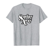 Ladda upp bild till gallerivisning, Funny shirts V-neck Tank top Hoodie sweatshirt usa uk au ca gifts for Sashay Away Shantay you Stay! tshirt 3965657
