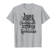 Ladda upp bild till gallerivisning, June Girls Are Sunshine Mixed With Hurricane Birthday Gift T-Shirt 884968
