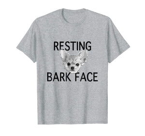 Funny shirts V-neck Tank top Hoodie sweatshirt usa uk au ca gifts for Dog Lover Gifts Resting Bark Face Funny Dog Tshirt Chihuahua 145967