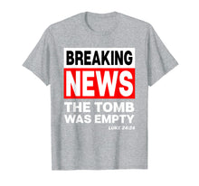 Ladda upp bild till gallerivisning, Funny shirts V-neck Tank top Hoodie sweatshirt usa uk au ca gifts for Breaking News The Tomb Was Empty Christian He is Risen Shirt 2728031
