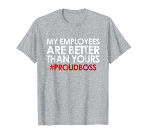 Employee Appreciation Gifts Shirt Funny Boss Gift Shirt
