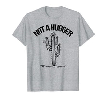 Ladda upp bild till gallerivisning, Not A Hugger Shirt Funny Vintage Cactus Sarcastic Tee T-Shirt 305585
