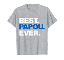 Ladda upp bild till gallerivisning, Funny shirts V-neck Tank top Hoodie sweatshirt usa uk au ca gifts for Best Papou Ever Shirt Father&#39;s Day Gifts For Grandpa 3252974
