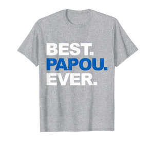 Funny shirts V-neck Tank top Hoodie sweatshirt usa uk au ca gifts for Best Papou Ever Shirt Father's Day Gifts For Grandpa 3252974