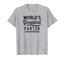 Ladda upp bild till gallerivisning, Funny shirts V-neck Tank top Hoodie sweatshirt usa uk au ca gifts for Worlds Greatest Farter I Mean Father Shirt Birthday For Men 1436734

