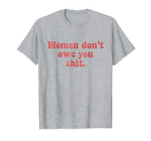 Ladda upp bild till gallerivisning, Funny shirts V-neck Tank top Hoodie sweatshirt usa uk au ca gifts for Women don't owe you shit T-Shirt Pink Retro Feminist Meme 1905247
