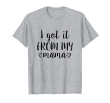 Ladda upp bild till gallerivisning, I Got it From My Mama Mom and Me Cute Matching T Shirt Baby 675964

