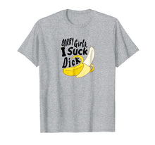 Ladda upp bild till gallerivisning, Funny shirts V-neck Tank top Hoodie sweatshirt usa uk au ca gifts for Mens SORRY GIRLS I SUCK DICK funny banana gay sex humor T SHIRT 2126254
