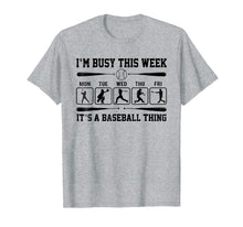 Ladda upp bild till gallerivisning, Funny shirts V-neck Tank top Hoodie sweatshirt usa uk au ca gifts for I'm Busy This Week T-Shirt Its Baseball Thing Player 1504990
