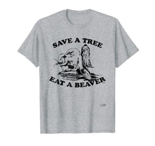 Ladda upp bild till gallerivisning, Save A Tree Eat A Beaver T-Shirt 908701
