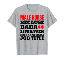 Ladda upp bild till gallerivisning, Funny shirts V-neck Tank top Hoodie sweatshirt usa uk au ca gifts for Mens Murse tshirt Best Ever Funny Male Nurse Gifts 1851547
