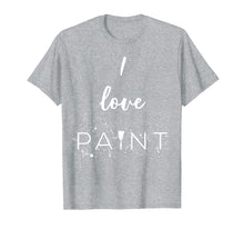 Ladda upp bild till gallerivisning, Funny shirts V-neck Tank top Hoodie sweatshirt usa uk au ca gifts for I Love Paint TShirt - Paint Lover's Shirt 4017073
