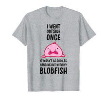 Ladda upp bild till gallerivisning, Funny shirts V-neck Tank top Hoodie sweatshirt usa uk au ca gifts for I Went Outside Once Blobfish T-Shirt 1807956
