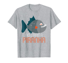 Ladda upp bild till gallerivisning, Funny shirts V-neck Tank top Hoodie sweatshirt usa uk au ca gifts for Piranha T Shirt | No Drama Piranha | Piranha Gifts Idea 1516112
