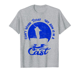 Funny shirts V-neck Tank top Hoodie sweatshirt usa uk au ca gifts for Can't Work Today My Arm is in A Cast Shirt | Fishing Gifts 3652090