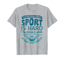 Ladda upp bild till gallerivisning, Funny shirts V-neck Tank top Hoodie sweatshirt usa uk au ca gifts for If You Think Your Sport is Hard T shirt Swimming Swimmers 2225486
