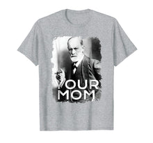 Ladda upp bild till gallerivisning, Funny shirts V-neck Tank top Hoodie sweatshirt usa uk au ca gifts for Freud Your Mom T-shirt Gift Tshirt Tee Psychoanalysis T-Shir 200768
