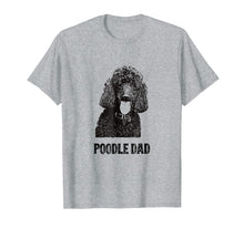 Ladda upp bild till gallerivisning, Funny shirts V-neck Tank top Hoodie sweatshirt usa uk au ca gifts for Mens Poodle Dad Shirt - Standard Poodle Dad T-Shirt 554301
