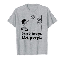 Ladda upp bild till gallerivisning, Shoot Hoops Not People T-Shirt T-Shirt 111157
