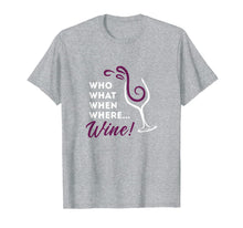 Ladda upp bild till gallerivisning, Who Want When Where Wine - Funny Chidi Shirt 519765
