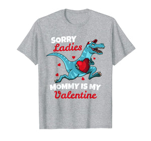 Funny Sorry Mommy Is My Valentine Day Gifts Boys Valentines T-Shirt-821229