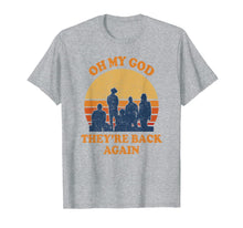 Ladda upp bild till gallerivisning, Oh My God Theyre Back Again Boy Band  T-Shirt 112076
