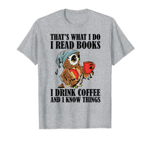 Ladda upp bild till gallerivisning, That's what I do I read books I drink coffee T-Shirt-277528
