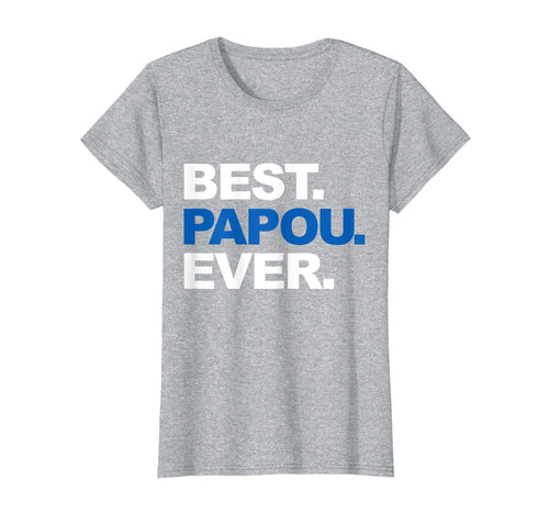 Funny shirts V-neck Tank top Hoodie sweatshirt usa uk au ca gifts for Best Papou Ever Shirt Father's Day Gifts For Grandpa 3252974