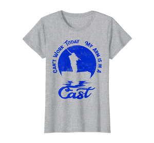 Funny shirts V-neck Tank top Hoodie sweatshirt usa uk au ca gifts for Can't Work Today My Arm is in A Cast Shirt | Fishing Gifts 3652090