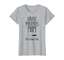 Ladda upp bild till gallerivisning, Great Pyrenees Gifts - Great Pyrenees Mom T-Shirt-580315
